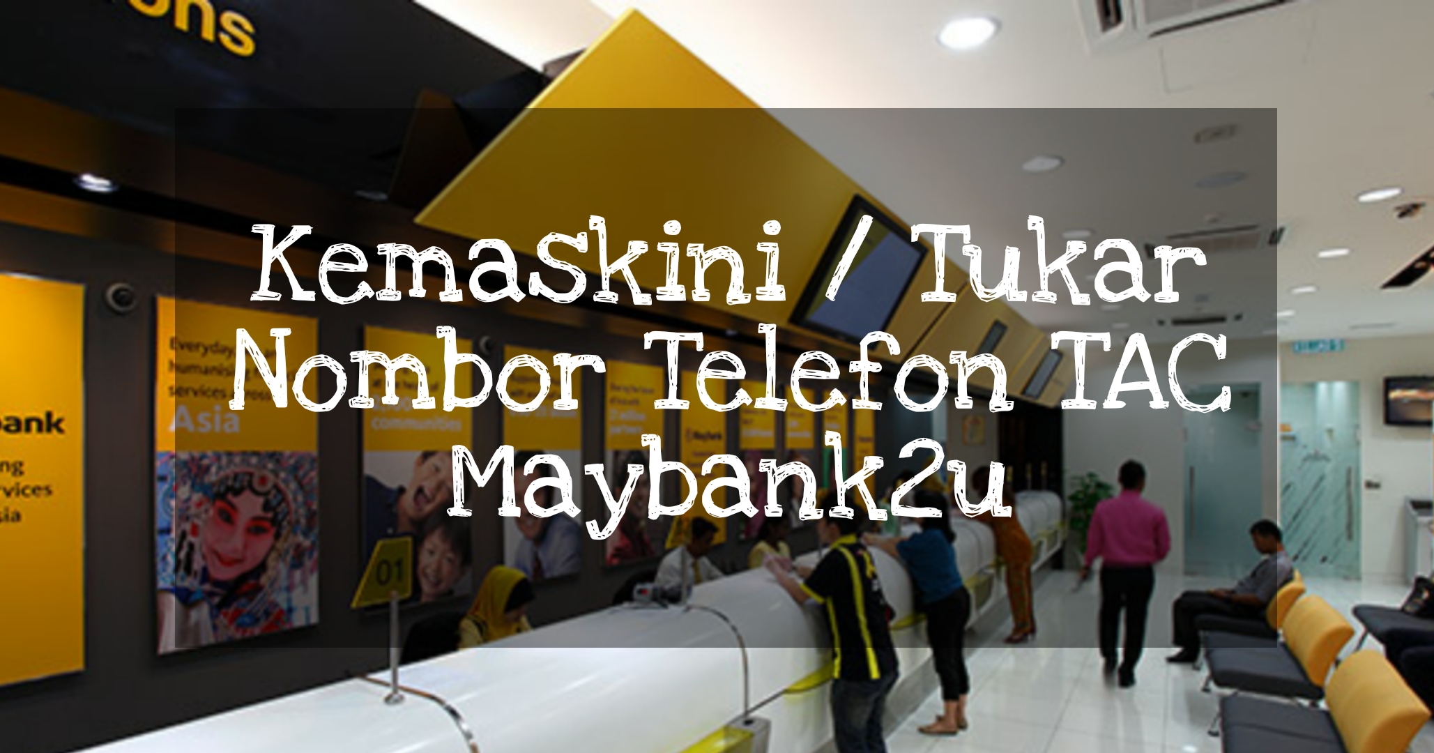 Kemaskini / Tukar Nombor Telefon TAC Maybank2u - Kelajuan ...